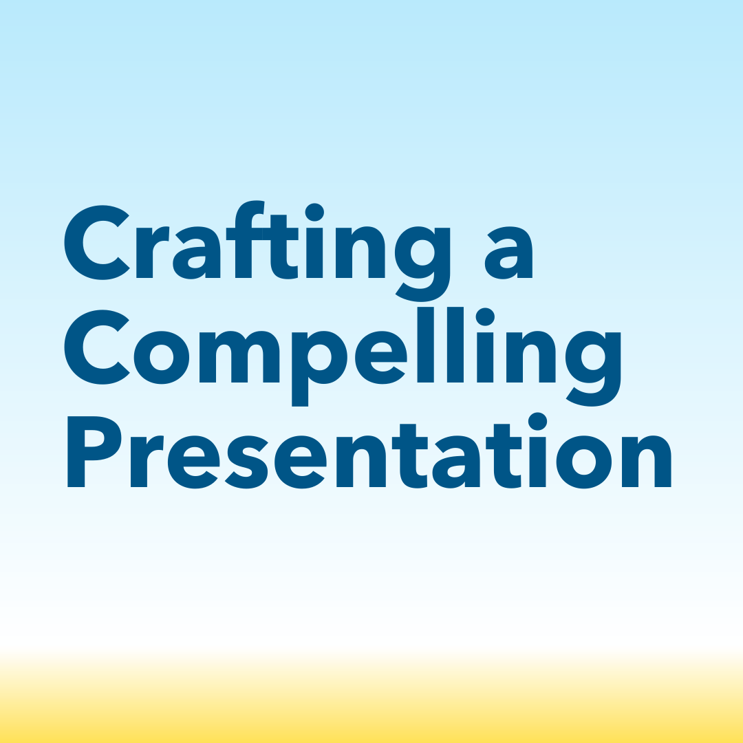 Crafting a Compelling Presentation